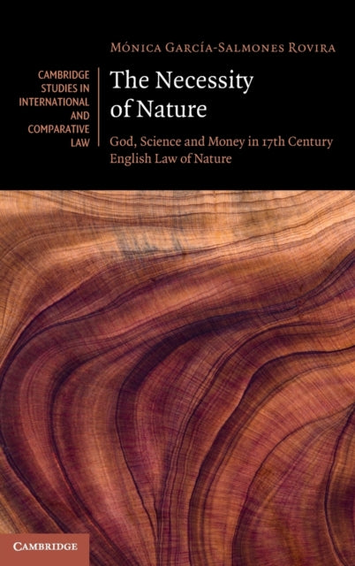 The Necessity of Nature: God, Science and Money in 17th Century English Law of Nature