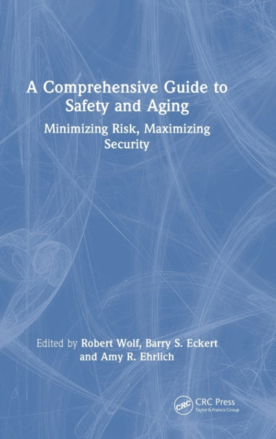 A Comprehensive Guide to Safety and Aging: Minimizing Risk, Maximizing Security