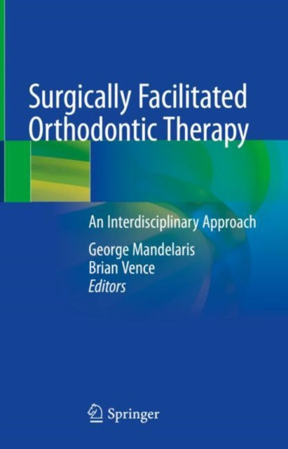 Surgically Facilitated Orthodontic Therapy: An Interdisciplinary Approach