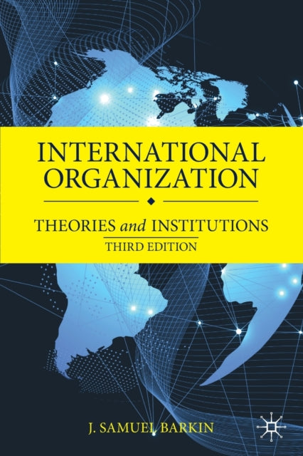 International Organization: Theories and Institutions