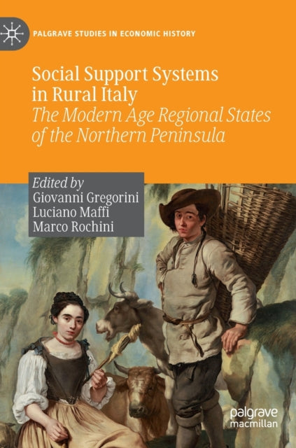 Social Support Systems in Rural Italy: The Modern Age Regional States of the Northern Peninsula