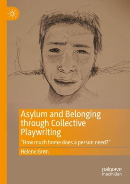 Asylum and Belonging through Collective Playwriting: "How much home does a person need?"
