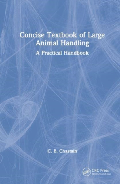 Concise Textbook of Large Animal Handling: A Practical Handbook