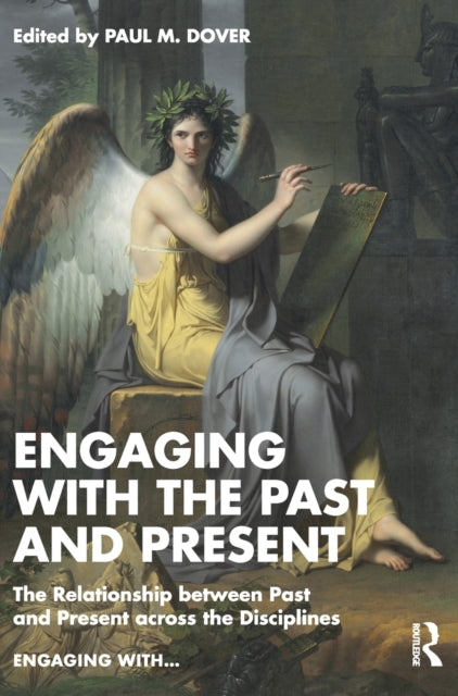 Engaging with the Past and Present: The Relationship between Past and Present across the Disciplines