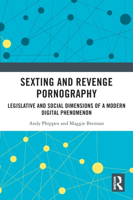 Sexting and Revenge Pornography: Legislative and Social Dimensions of a Modern Digital Phenomenon