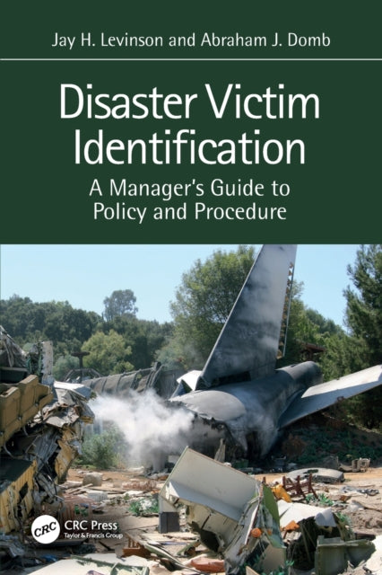 Disaster Victim Identification: A Manager's Guide to Policy and Procedure