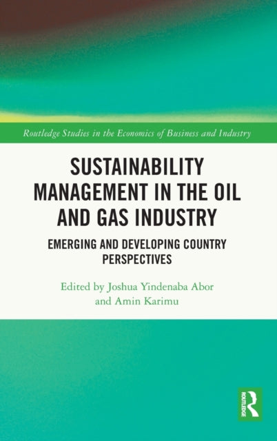 Sustainability Management in the Oil and Gas Industry: Emerging and Developing Country Perspectives