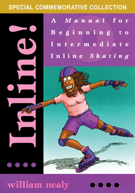 Inline!: A Manual for Beginning to Intermediate Inline Skating