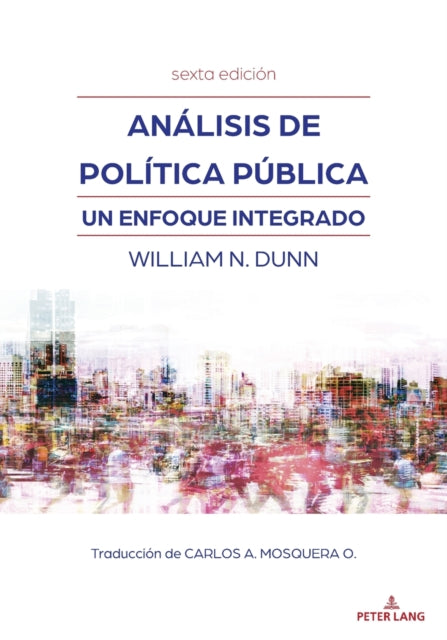 Analisis de politica publica: Un enfoque integrado (sexta edicion)