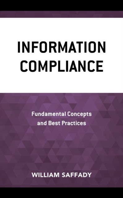 Information Compliance: Fundamental Concepts and Best Practices