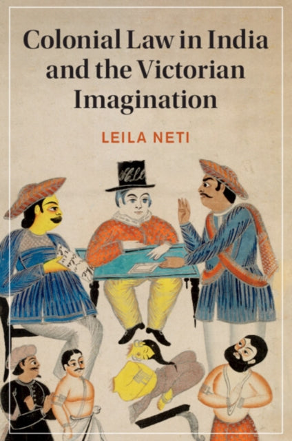 Colonial Law in India and the Victorian Imagination