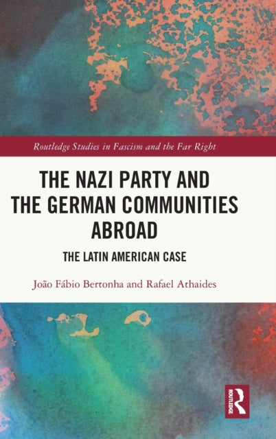 The Nazi Party and the German Communities Abroad: The Latin American Case