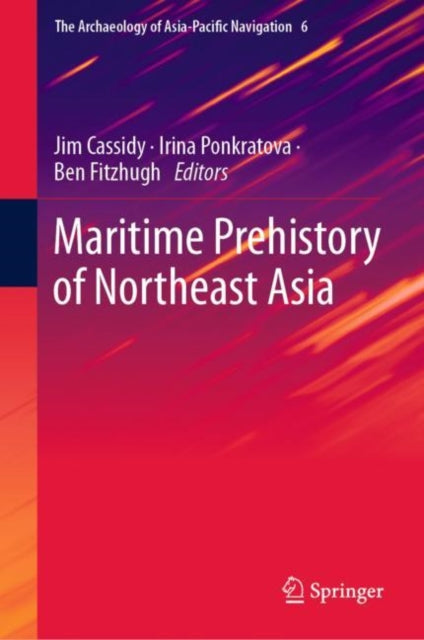 Maritime Prehistory of Northeast Asia: With a Foreword by Dr. William W. Fitzhugh