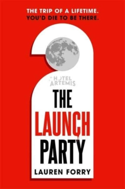 The Launch Party: The ultimate locked room mystery set in the first hotel on the moon