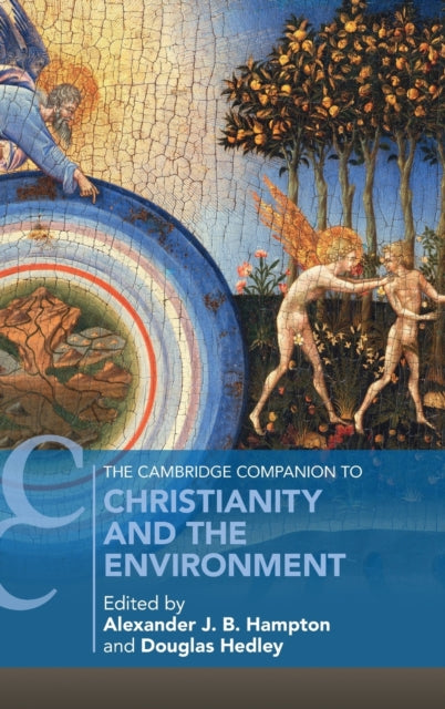 The Cambridge Companion to Christianity and the Environment