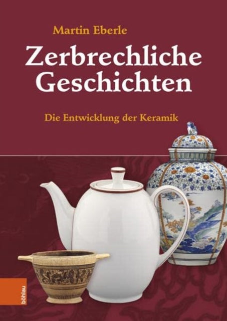 Zerbrechliche Geschichten: Die Entwicklung der Keramik