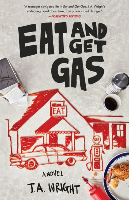 Eat and Get Gas: A Novel