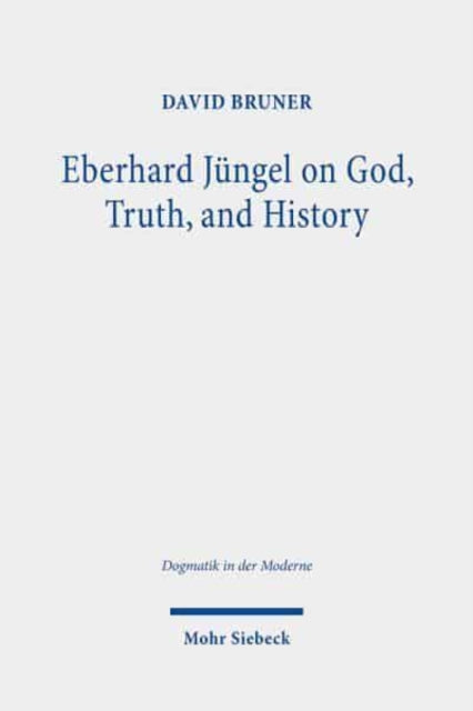 Eberhard Jungel on God, Truth, and History