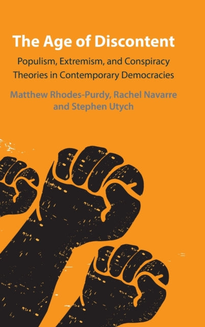 The Age of Discontent: Populism, Extremism, and Conspiracy Theories in Contemporary Democracies