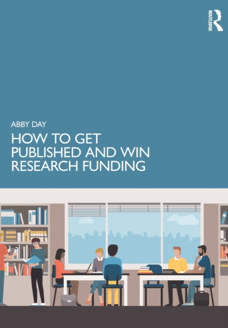 How to Get Published and Win Research Funding