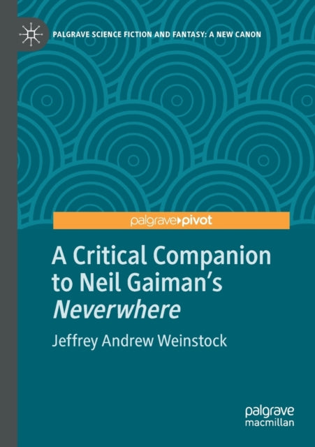 A Critical Companion to Neil Gaiman's "Neverwhere"