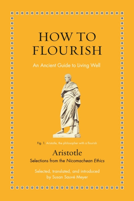 How to Flourish: An Ancient Guide to Living Well