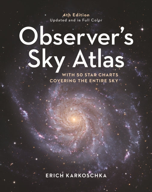 Observer's Sky Atlas: With 50 Star Charts Covering the Entire Sky