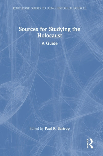 Sources for Studying the Holocaust: A Guide