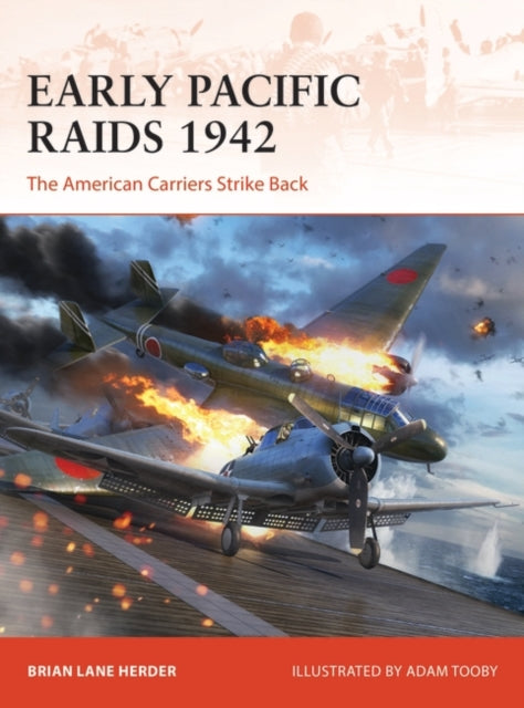 Early Pacific Raids 1942: The American Carriers Strike Back