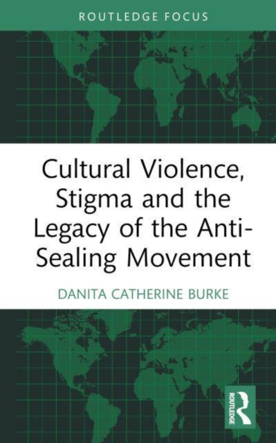 Cultural Violence, Stigma and the Legacy of the Anti-Sealing Movement