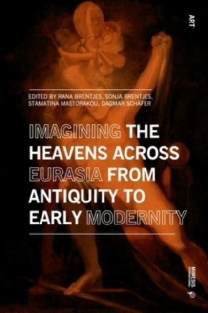 Imagining the Heavens across Eurasia from Antiquity to Early Modernity