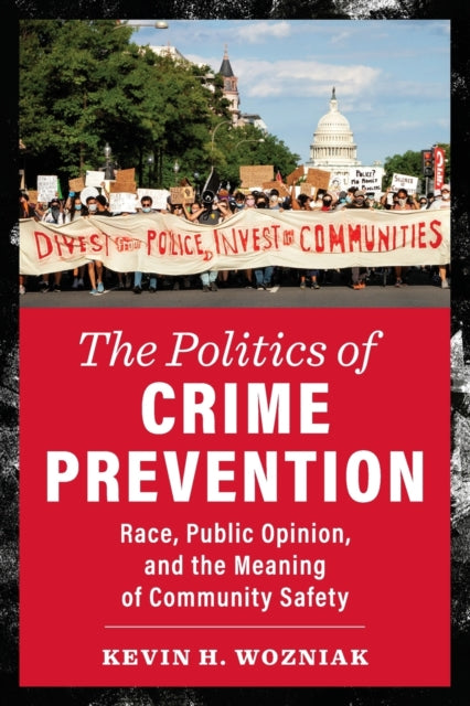 The Politics of Crime Prevention: Race, Public Opinion, and the Meaning of Community Safety