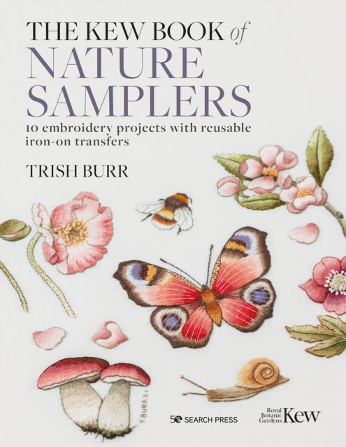 The Kew Book of Nature Samplers (Folder edition): 10 Embroidery Projects with Reusable Iron-on Transfers