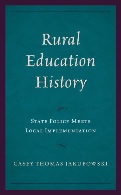 Rural Education History: State Policy Meets Local Implementation