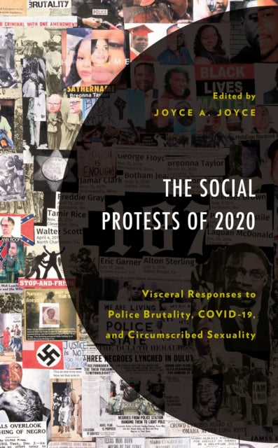 The Social Protests of 2020: Visceral Responses to Police Brutality, COVID-19, and Circumscribed Sexuality