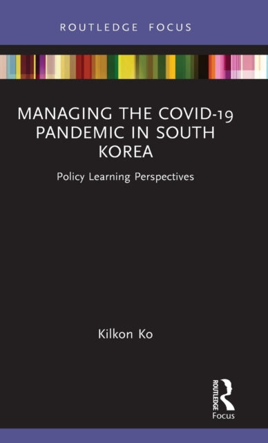Managing the COVID-19 Pandemic in South Korea: Policy Learning Perspectives