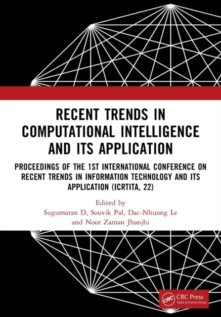 Recent Trends in Computational Intelligence and Its Application: Proceedings of the 1st International Conference on Recent Trends in Information Technology and its Application (ICRTITA, 22)