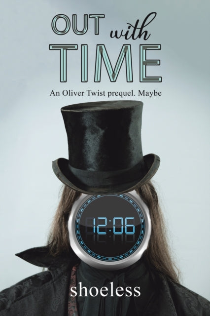 Out With Time: An Oliver Twist prequel. Maybe