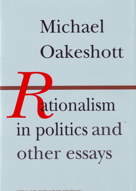 Rationalism in Politics & Other Essays