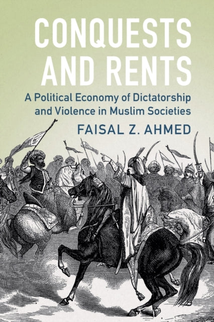 Conquests and Rents: A Political Economy of Dictatorship and Violence in Muslim Societies
