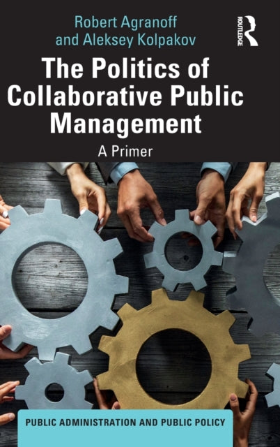 The Politics of Collaborative Public Management: A Primer