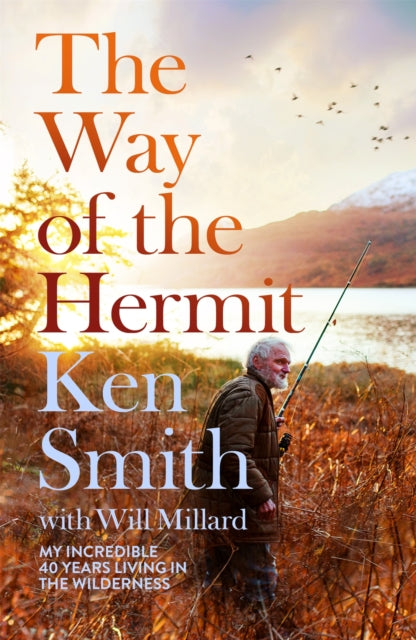 The Way of the Hermit: My incredible 40 years living in the wilderness