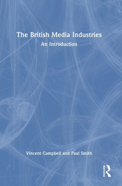 The British Media Industries: An Introduction