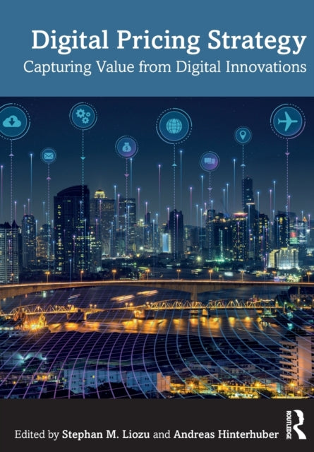 Digital Pricing Strategy: Capturing Value from Digital Innovations