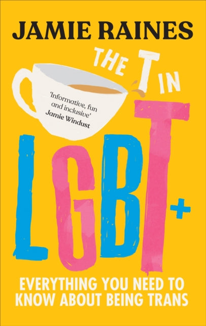 The T in LGBT: Everything you need to know about being trans