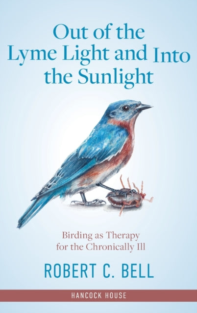 Out of the Lyme Light and Into the Sunlight: Birding as Therapy for the Chronically Ill