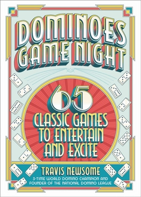 Dominoes Game Night: 65 Classic Games to Entertain and Excite