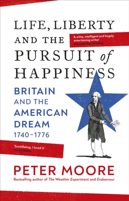 Life, Liberty and the Pursuit of Happiness: Britain and the American Dream (1740-1776)