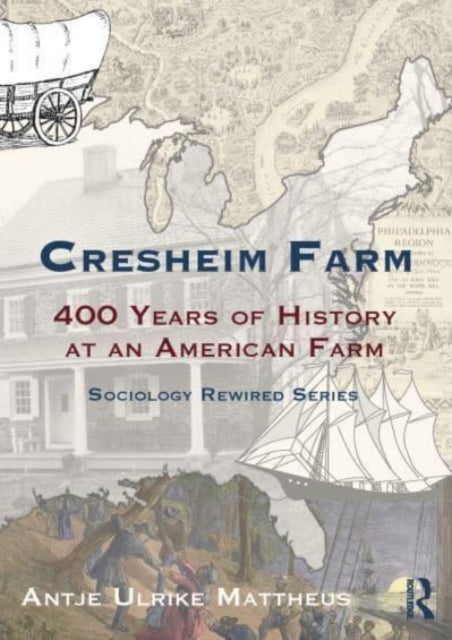 Cresheim Farm: An American History of Conquest, Privilege and Struggles for Freedom and Equality