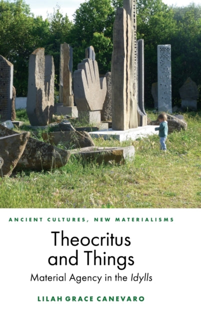 Theocritus and Things: Material Agency in the Idylls